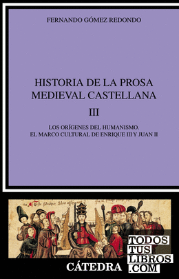 Historia de la prosa medieval castellana, III