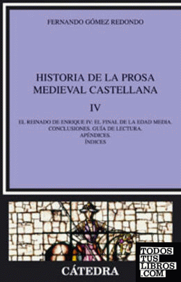 Historia de la prosa medieval castellana IV