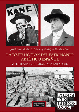 La destrucción del patrimonio artístico español. W.R. Hearst: "el gran acaparador"