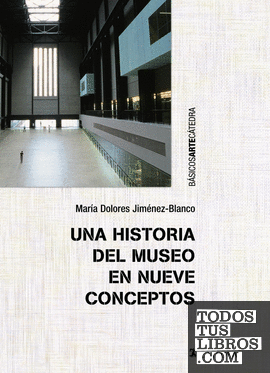 Una historia del museo en nueve conceptos