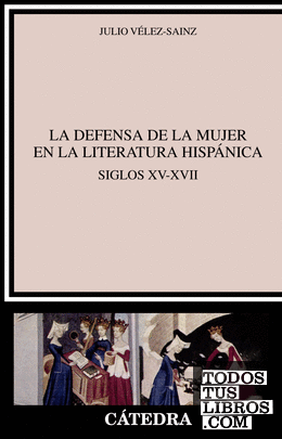La defensa de la mujer en la literatura hispánica