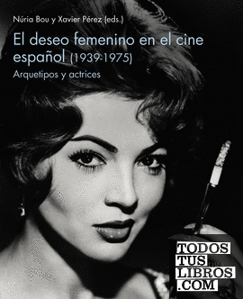 El deseo femenino en el cine español (1939-1975)