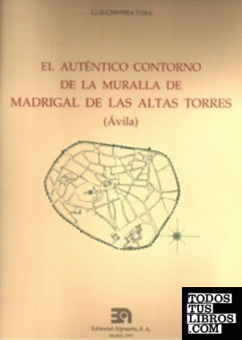 El auténtico contorno de la muralla de Madrigal de las Altas Torres (Ávila)
