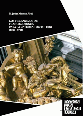 Los villancicos de Francisco Juncá para la catedral de Toledo (1781-1791)