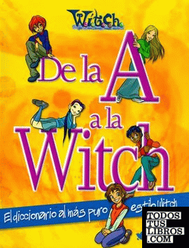 De la A a la Witch. El diccionario al más puro estilo W.I.T.C.H.