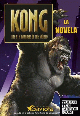 Kong. The 8th wonder of the World. La novela