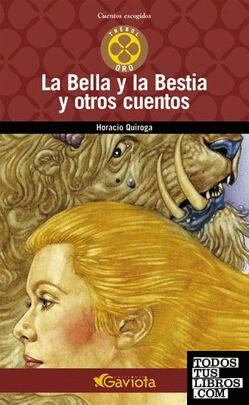 La Bella y la Bestia y otros cuentos by Jeanne-Marie Leprince de Beaumont