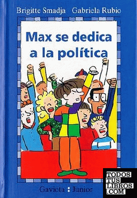 Max se dedica a la política
