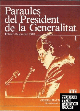 Paraules del President de la Generalitat. Febrer - desembre 1981