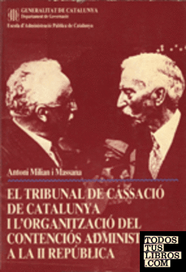 Tribunal de Cassació de Catalunya i l'organització del contenciós administratiu a la II República/El