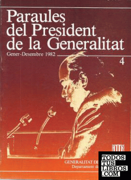 Paraules del President de la Generalitat. Gener - desembre 1982