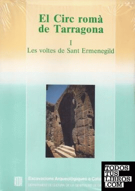 circ romà de Tarragona. I. Les voltes de Sant Ermenegild/El