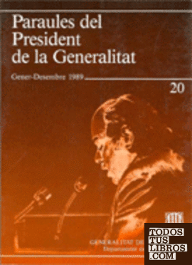 Paraules del President de la Generalitat. Gener - desembre 1989