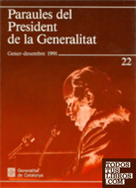 Paraules del President de la Generalitat. Gener - desembre 1991