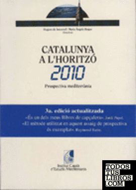 Catalunya a l'horitzó 2010. Prospectiva mediterrània