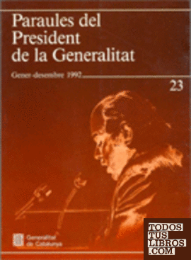 Paraules del President de la Generalitat. Gener - desembre 1992