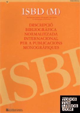 ISBD (M): Descripció bibliogràfica normalitzada internacional per a publicacions monogràfiques