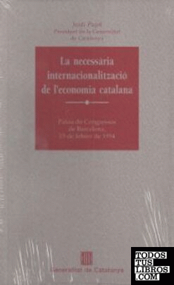 necessària internacionalització de l'economia catalana. Del mercat interior a l'economia global/La
