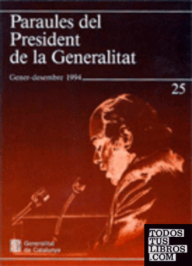 Paraules del President de la Generalitat. Gener - desembre 1994