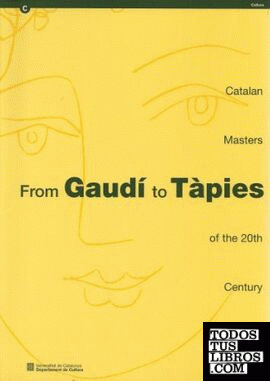From Gaudí to Tàpies. Catalan masters of the 20th century