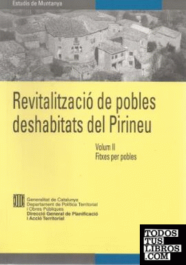 Revitalització de pobles deshabitats del Pirineu. Vol.  II. Diagnosi