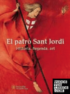 patró Sant Jordi. Història, llegenda, art/El