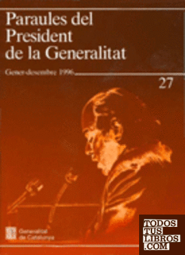 Paraules del President de la Generalitat. Gener - desembre 1996