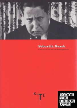 Sebastià Gasch. Crític d'art i de les arts de l'espectacle