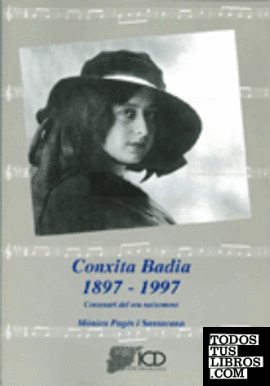 Conxita Badia 1897-1997. Centenari del seu naixement