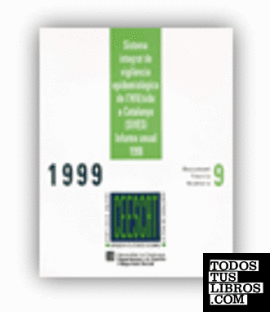 Sistema integrat de vigilància epidemiològica de l'HIV/sida a Catalunya (SIVES). Informe anual 1998