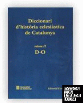 Diccionari d'història eclesiàstica de Catalunya. Vol. 2. D-O