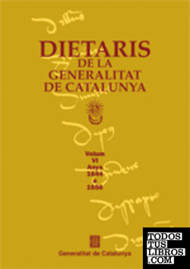 Dietaris de la Generalitat de Catalunya. Anys 1644 a 1656. Vol. VI (edició en rústica)