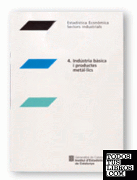 Sectors industrials. Vol.  4. Indústria bàsica i productes metàl·lics