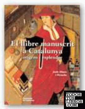 llibre manuscrit a Catalunya. Orígens i esplendor/El