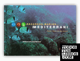 Recursos marins del mediterrani. Fauna i flora del mar català