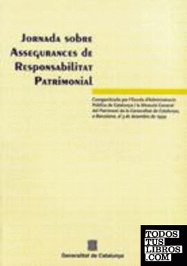 Jornada sobre Assegurances de Responsabilitat Patrimonial. Barcelona, 3 de desembre de 1999. Coorganitzada per l'Escola d'Administració Pública de Cat