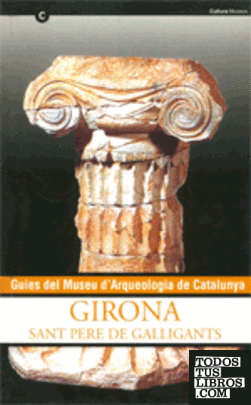 Guies del Museu d'Arqueologia de Catalunya - Girona. Sant Pere de Galligants