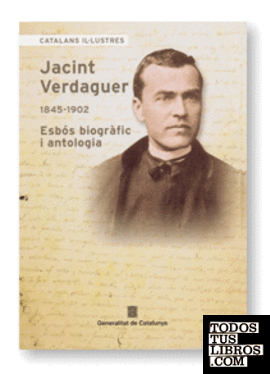 Jacint Verdaguer (1845-1902). Esbós biogràfic i antologia