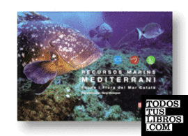 Recursos marins del Mediterrani. Fauna i flora del mar català