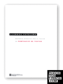 Llengua catalana. Material didàctic per al taller La puntuació de textos: normes bàsiques i qüestions sobre l'ordre dels elements de la frase