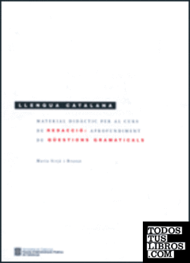 Material didàctic per al curs de redacció: aprofundiment de qüestions gramaticals (2a ed.)