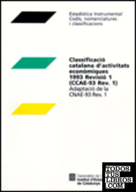 Classificació catalana d'activitats econòmiques 1993 Revisió 1 (CCAE-93 Rev. 1). Adaptació de la CNAE-93 Rev. 1