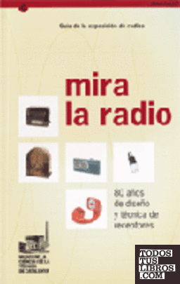 MIRA LA RADIO. 80 años de diseño y técnica de receptores (mNACTEC