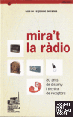 MIRA'T LA RÀDIO. 80 anys de disseny i tècnica de receptors (mNACTEC