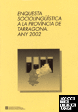 Enquesta sociolingüística a la província de Tarragona. Any 2002