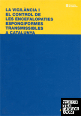 vigilància i el control de les encefalopaties espongiformes transmissibles a Catalunya 2005/La