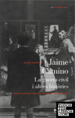 Jaime Camino. La guerra civil i altres històries