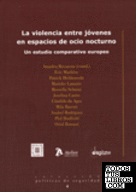 violencia entre jóvenes en espacios de ocio nocturno. Un estudio comparativo europeo/La