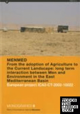 MENMED. From the adoption of Agriculture to the Current Landscape: long term interaction between Men and Environment in the East Mediterranean Basin.