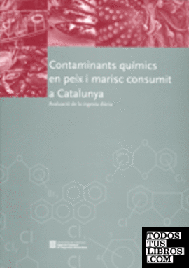 Contaminants químics en peix i marisc consumit a Catalunya. Avaluació de la ingesta diària